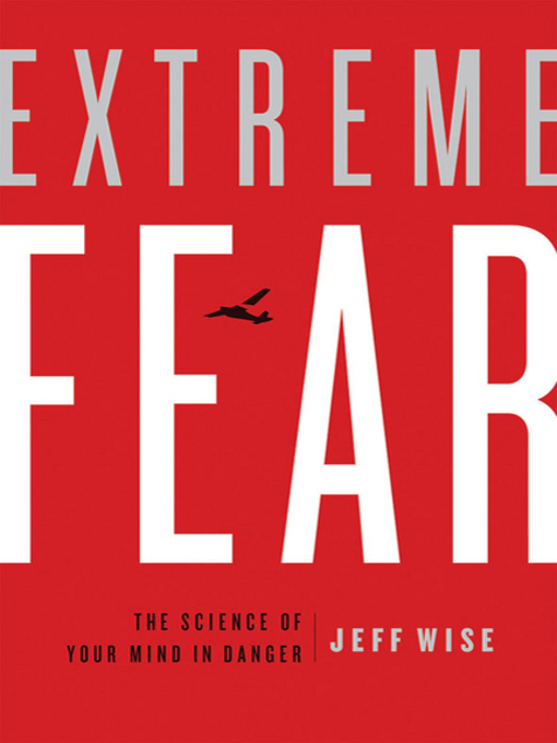 Title details for Extreme Fear by Jeff Wise - Wait list
